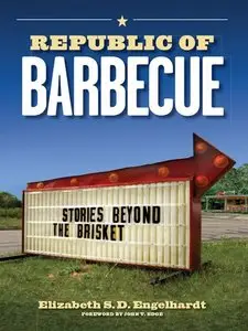 Republic of Barbecue: Stories Beyond the Brisket