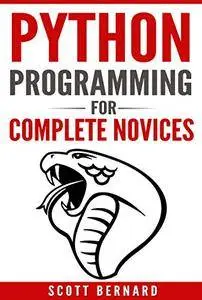 Python Programming: Python Programming For Complete Novices