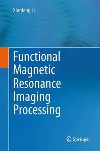 Functional Magnetic Resonance Imaging Processing (repost)