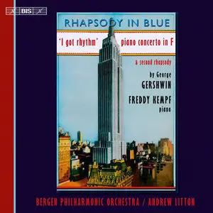 Litton, Kempf, Bergen Philharmonic - Gershwin: Rhapsody In Blue, Piano Concerto In F, Second Rhapsody (2012)