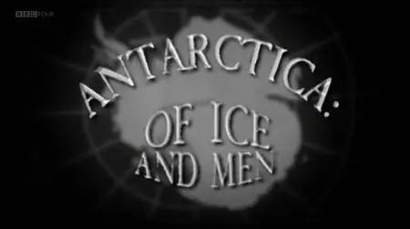 BBC - Timeshift: Of Ice and Men (2011)