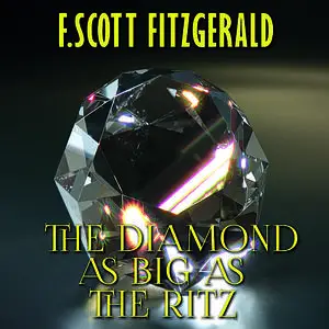 «The Diamond as Big as the Ritz» by Francis Scott Fitzgerald