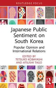 Japanese Public Sentiment on South Korea: Popular Opinion and International Relations