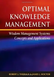 Optimal Knowledge Management: Wisdom Management Systems Concepts And Applications (Repost)