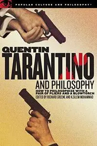 Quentin Tarantino and Philosophy (Popular Culture and Philosophy)