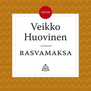 «Rasvamaksa» by Veikko Huovinen