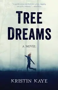 «Tree Dreams» by Kristin Kaye