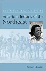 The Columbia Guide to American Indians of the Northeast (Repost)