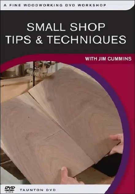 Small Shop Tips & Techniques with Jim Cummins - A Fine Woodworking DVD Workshop
