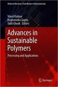Advances in Sustainable Polymers: Processing and Applications