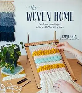 The Woven Home: Easy Frame Loom Projects to Spruce Up Your Living Space