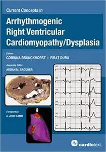 Current Concepts in Arrhythmogenic Right Ventricular Cardiomyopathy / Dysplasia