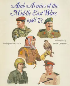 Arab Armies of the Middle East Wars 1948-1973 (Men at Arms) (Repost)