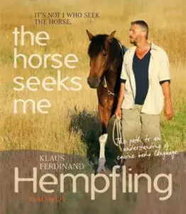 «The Horse Seeks Me» by Klaus Ferdinand Hempfling