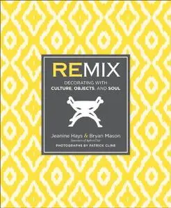 Remix Decorating with Culture, Objects, and Soul