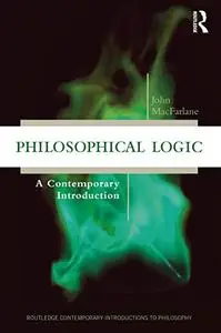 Philosophical Logic: A Contemporary Introduction