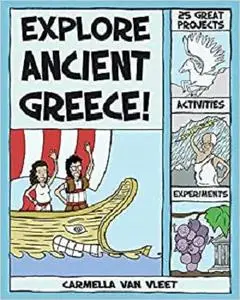 Explore Ancient Greece!: 25 Great Projects, Activities, Experiments