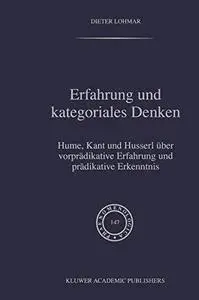 Erfahrung und Kategoriales Denken: Hume, Kant und Husserl über vorprädikative Erfahrung und prädikative Erkenntnis