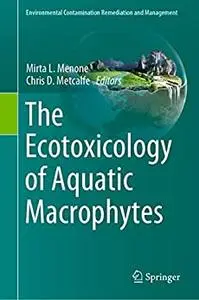 The Ecotoxicology of Aquatic Macrophytes