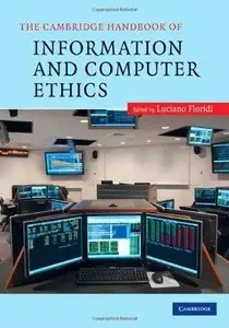 The Cambridge Handbook of Information and Computer Ethics (Repost)