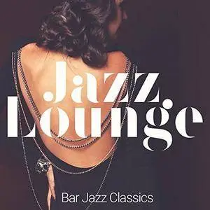 VA - Jazz Lounge Bar Jazz Classics (2018)