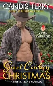 «Sweet Cowboy Christmas» by Candis Terry