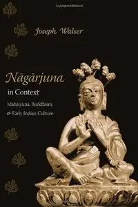 Nagarjuna in Context: Mahayana Buddhism and Early Indian Culture