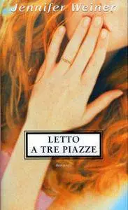 Jennifer Weiner - Letto a tre piazze