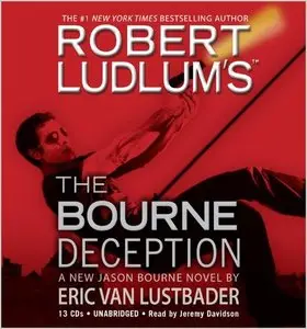 Robert Ludlum's (TM) The Bourne Deception (Jason Bourne Novels) (Audiobook) (repost)