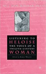 Listening To Heloise: The Voice of a Twelfth-Century Woman