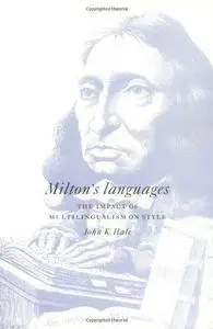 Milton's Languages: The Impact of Multilingualism on Style