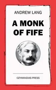 «A Monk of Fife» by Andrew Lang