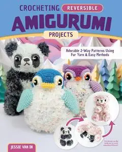 Crocheting Reversible Amigurumi Projects: Adorable 2-Way Patterns Using Fur Yarn & Easy Methods