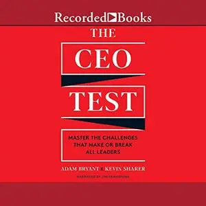 The CEO Test: Master the Challenges that Make or Break All Leaders [Audiobook]