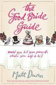 «The Good Bride Guide» by Matt Dunn