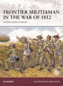 Frontier Militiaman in the War of 1812: Southwestern Frontier (repost)