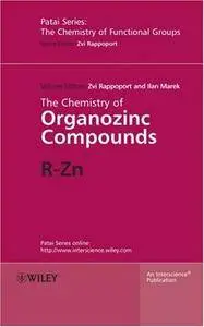 The Chemistry of Organozinc Compounds, 2 Part Set: R-Zn