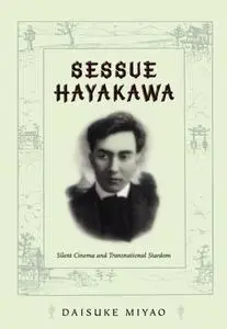 Sessue Hayakawa: Silent Cinema and Transnational Stardom