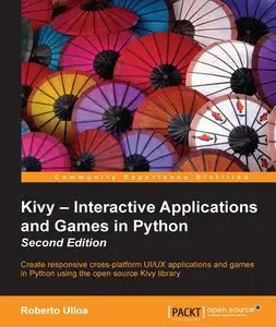 Kivy - Interactive Applications and Games in Python (2nd Revised edition) (Repost)