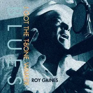 Roy Gaines - I Got The T-Bone Walker Blues (1999/2015) [DSD64 + Hi-Res FLAC]