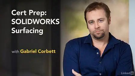 Lynda - Cert Prep: SOLIDWORKS Surfacing