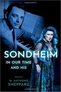 Sondheim in Our Time and His