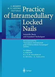 Practice of Intramedullary Locked Nails: Scientific Basis and Standard Techniques Recommended by “Association Internationale po