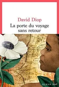 David Diop, "La porte du voyage sans retour ou Les cahiers secrets de Michel Adanson"