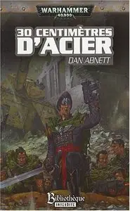 Fantômes de Gaunt Cycle Second La Sainte, Tome 3 : 30 Centimetres d’Acier