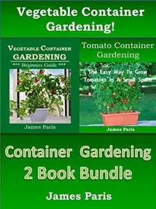 Container Gardening - 2 Book Bundle