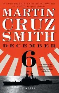 «December 6» by Martin Cruz Smith