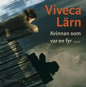 «Kvinnan som var en fyr» by Viveca Lärn