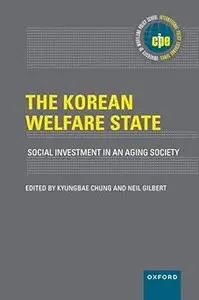 The Korean Welfare State: Social Investment in an Aging Society