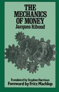 The Mechanics of Money